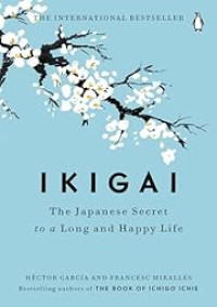 Image of Ikigai : the Japanese secret to a long and happy life